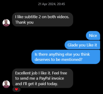 Client message: “I like subtitle 2 on both videos. Thank you” and “Excellent job I like it. Feel free to send me a PayPal invoice and I’ll get it paid today.”