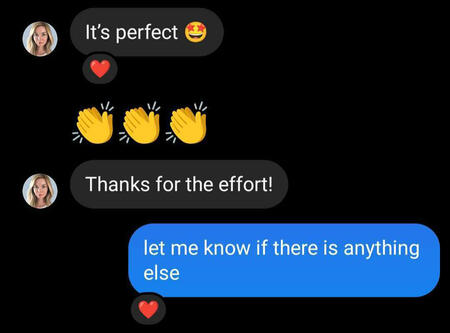 Client message: “It’s perfect”, “Thanks for the effort!”